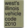West's Illinois Vehicle Code 2010 door Onbekend