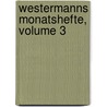 Westermanns Monatshefte, Volume 3 by Georg Westermann Verlag