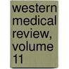 Western Medical Review, Volume 11 door Association Nebraska State