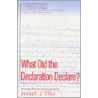 What Did The Declaration Declare? by Joseph J. Ellis