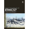 What Is This Thing Called Ethics? door Christopher Bennett