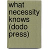 What Necessity Knows (Dodo Press) door Lily Dougall