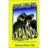 What You Pay Attention To Expands door Rhoberta Shaler