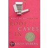 What to Do When the Roof Caves in door Marilyn Meberg