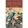 When Your Child Loses A Loved One by Theresa Huntley