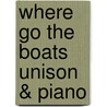 Where Go The Boats Unison & Piano door Onbekend