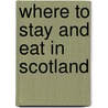 Where To Stay And Eat In Scotland door Aa 2011