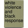 White Violence And Black Response door Herbert Shapiro