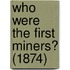 Who Were the First Miners? (1874)