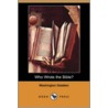 Who Wrote The Bible? (Dodo Press) door Washington Gladden