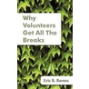 Why Volunteers Get All the Breaks by Eric B. Barnes