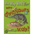 Why Why Why Were Dinosaurs Scaly?