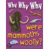 Why Why Why Were Mammoths Woolly? door Onbekend