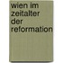 Wien Im Zeitalter Der Reformation