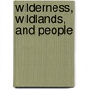 Wilderness, Wildlands, and People door Vance Martin