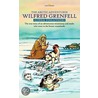 Wilfred Grenfell Artic Adventurer by Linda Finlayson