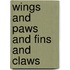 Wings and Paws and Fins and Claws