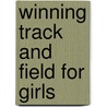 Winning Track and Field for Girls by Ed Housewright