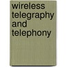 Wireless Telegraphy and Telephony door Selimo Romeo Bottone