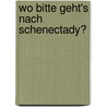 Wo bitte geht's nach Schenectady? by Richard Scrimger