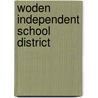 Woden Independent School District by Miriam T. Timpledon