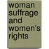 Woman Suffrage And Women's Rights