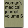 Woman's Medical Journal, Volume 6 by Unknown