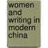 Women And Writing In Modern China