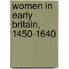 Women in Early Britain, 1450-1640 door Christine Peters