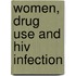 Women, Drug Use And Hiv Infection