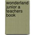 Wonderland Junior A Teachers Book