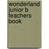 Wonderland Junior B Teachers Book