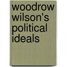 Woodrow Wilson's Political Ideals door William Wiley Hollingsworth