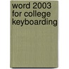 Word 2003 For College Keyboarding door Scot Ober