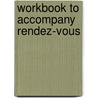 Workbook to Accompany Rendez-Vous door Muyskens