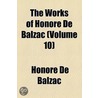 Works Of Honore De Balzac (V. 10) door Honoré de Balzac