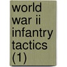 World War Ii Infantry Tactics (1) by Stephen Bullen