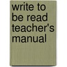 Write To Be Read Teacher's Manual by William R. Smalzer