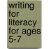 Writing For Literacy For Ages 5-7