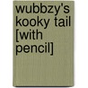 Wubbzy's Kooky Tail [With Pencil] door Siobhan Ciminera