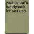 Yachtsman's Handybook for Sea Use