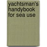Yachtsman's Handybook for Sea Use door William Henry Rosser