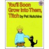You'll Soon Grow into Them, Titch by Pat Hutchinson