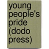 Young People's Pride (Dodo Press) by Stephen Vincent Benet