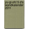 Yu-Gi-Oh! 5 D's Wandkalender 2011 door Onbekend