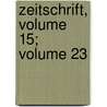 Zeitschrift, Volume 15; Volume 23 door Und Verein FüR. Thür