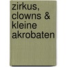 Zirkus, Clowns & kleine Akrobaten by Unknown