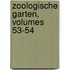 Zoologische Garten, Volumes 53-54