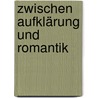 Zwischen Aufklärung und Romantik door Onbekend