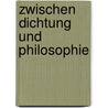 Zwischen Dichtung Und Philosophie by Johannes Immanuel Volkelt